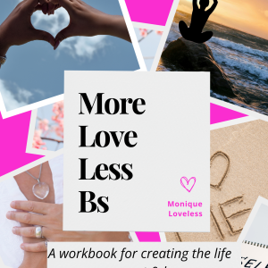 A Workbook For Creating A Life You Want & Love